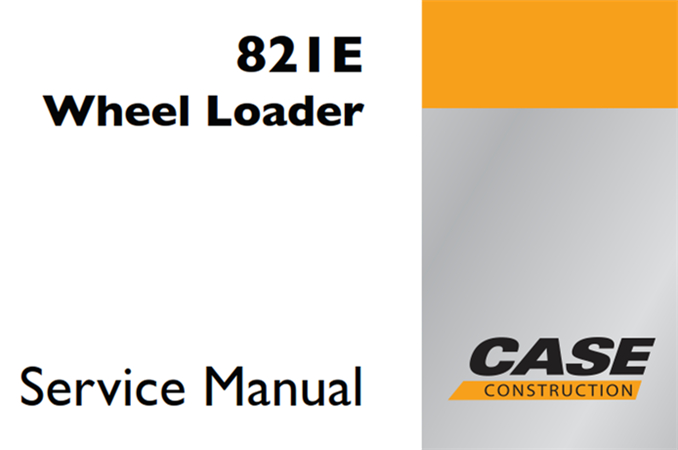 Case 821E Wheel Loader Service Repair Manual