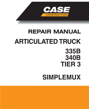 Case 335B/340B Tier 3 Simplemux Articulated Dump Trucks Service Repair Manual