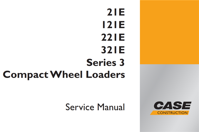 Case 21E/121E/221E/321E Series 3 Compact Wheel Loaders Service Repair Manual