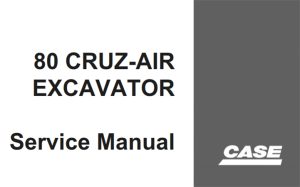 Case DROTT 80 Cruz-Aira Excavator Service Repair Manual