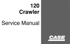 Case 120 Crawler Service Repair Manual