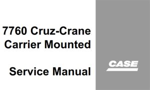 Case Drott 7760 Cruz-Crane Carrier Mounted Service Repair Manual