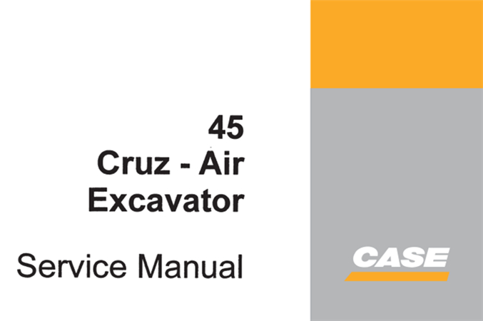 Case 45 Cruz-Air Excavator Service Repair Manual