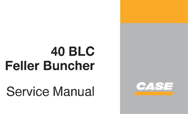 Case 40 BLC Feller Buncher Service Repair Manual