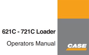 Case 621C, 721C Loader Operator's Manual