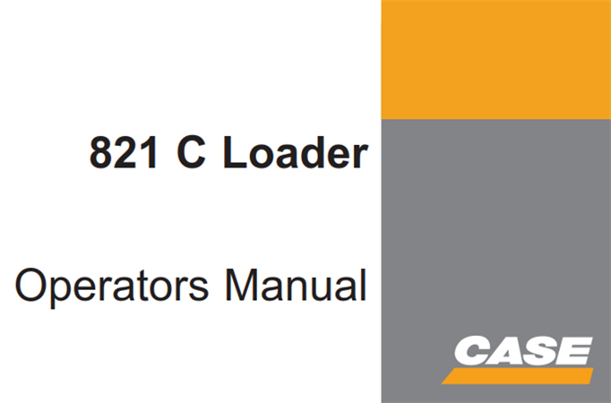 Case 821C Loader Operator's Manual