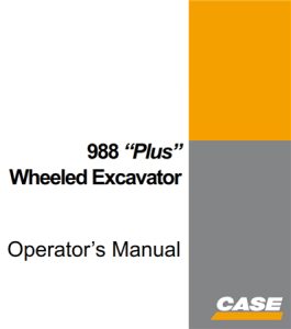 Case 988 “Plus” Wheeled Excavator Operator's Manual