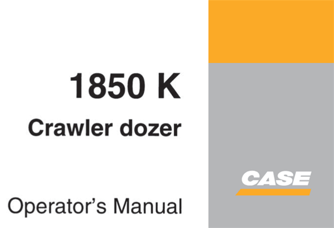 Case 1850K, 1650K Crawler Dozer Operator's Manual