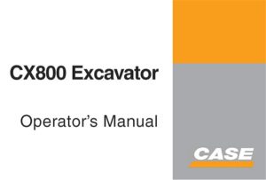 Case CX800 Excavator Operator's Manual