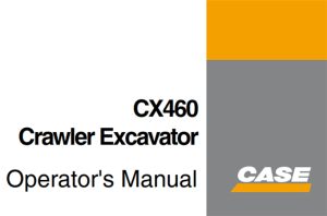 Case CX460 Crawler Excavator Operator's Manual