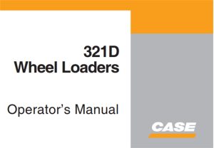 Case 321D Wheel Loaders Operator's Manual