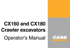 Case CX160, CX180 Crawler Excavators Operator's Manual