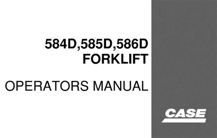 Case 584D, 585D, 586D Forklift Operator's Manual