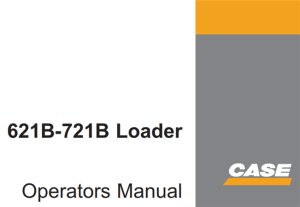 Case 621B, 721B Loader Operator's Manual