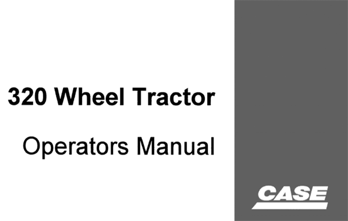 Case 320 Wheel Tractor Operator's Manual