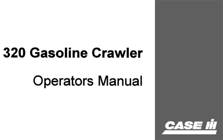 Case 320 Gasoline Crawler Operator's Manual