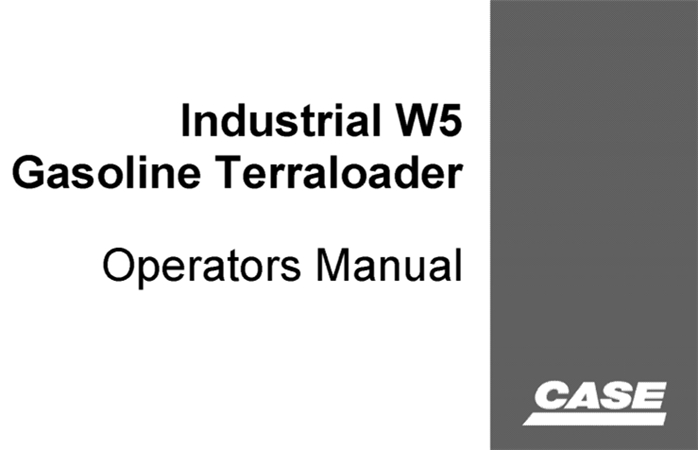 Case Industrial W5 Gasoline Terraloader Operator's Manual