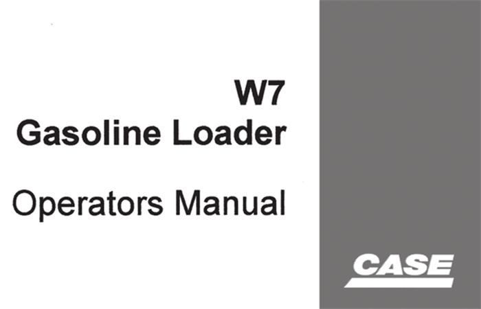 Case W7 Gasoline Loader Operator's Manual