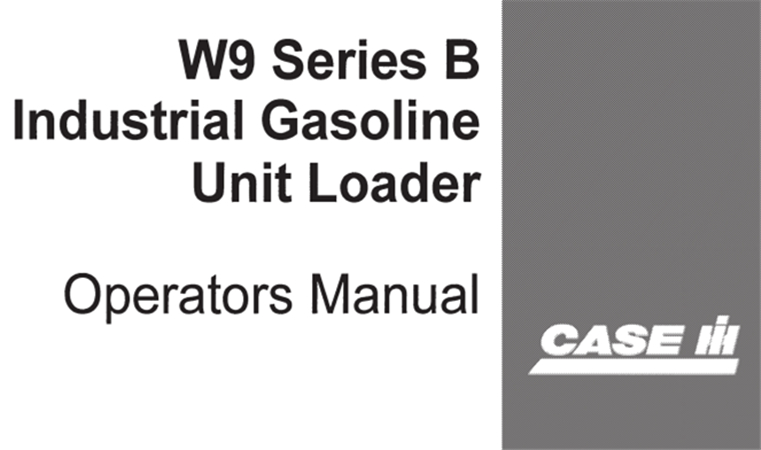 Case IH W9 Series B Industrial Gasoline Unit Loader Operator's Manual