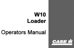 Case W10 Loader Operator's Manual