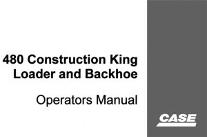 Case 480 Construction King Loader and Backhoe Operator's Manual