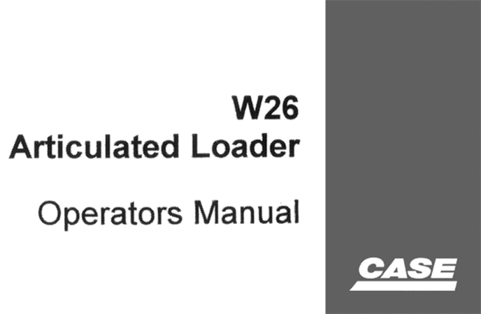 Case W26 Articulated Loader Operator's Manual