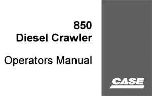 Case 850 Diesel Crawler Operator's Manual