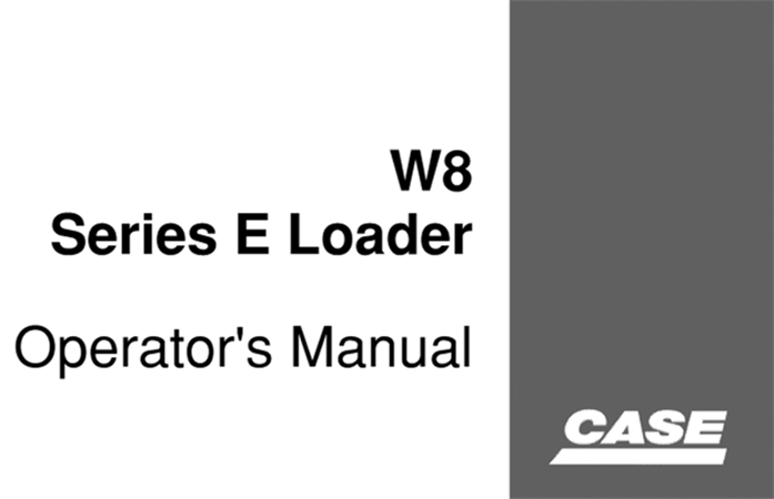 Case W8 Series E Loader Operator's Manual