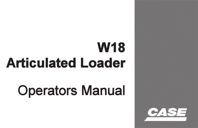 Case W18 Articulated Loader Operator's Manual