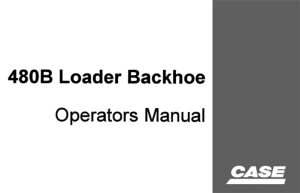 Case 480B Loader Backhoe Operator's Manual