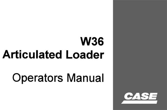 Case W36 Articulated Loader Operator's Manual