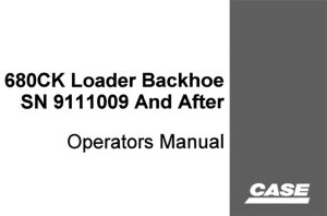 Case 680CK Loader Backhoe Operator's Manual (SN: 9111009 and after)