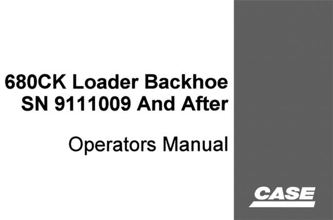 Case 680CK Loader Backhoe Operator's Manual (SN: 9111009 and after)