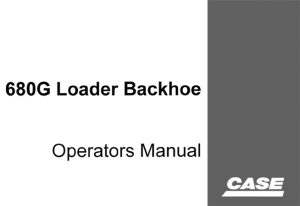 Case 680G Loader Backhoe Operator's Manual