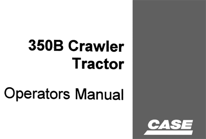 Case 350B Crawler Tractor Operator's Manual