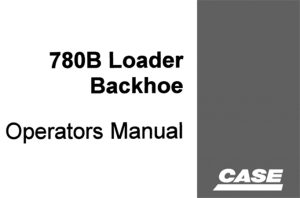 Case 780B Loader Backhoe Operator's Manual