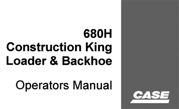 Case 680H Construction King Loader & Backhoe Operator's Manual