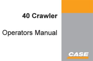 Case 40 Crawler Operator's Manual