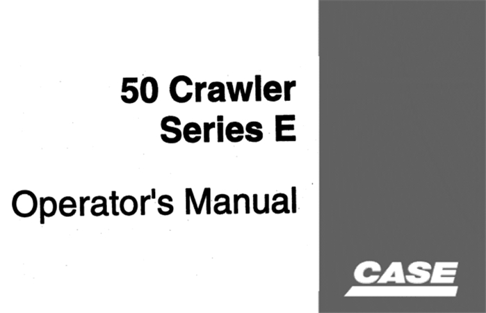 Case 50 Crawler Series E Operator's Manual