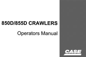 Case 850D, 855D Crawlers Operator's Manual