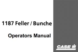 Case 1187 Feller / Bunche Operator's Manual