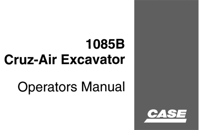 Case 1085B Cruz-Air Excavator Operator's Manual