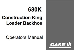 Case IH 680K Construction King Loader Backhoe Operator's Manual