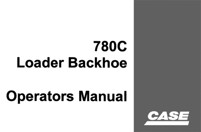 Case 780C Backhoe Loader Operator's Manual