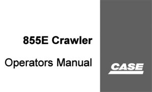 Case 855E Crawler Operator's Manual