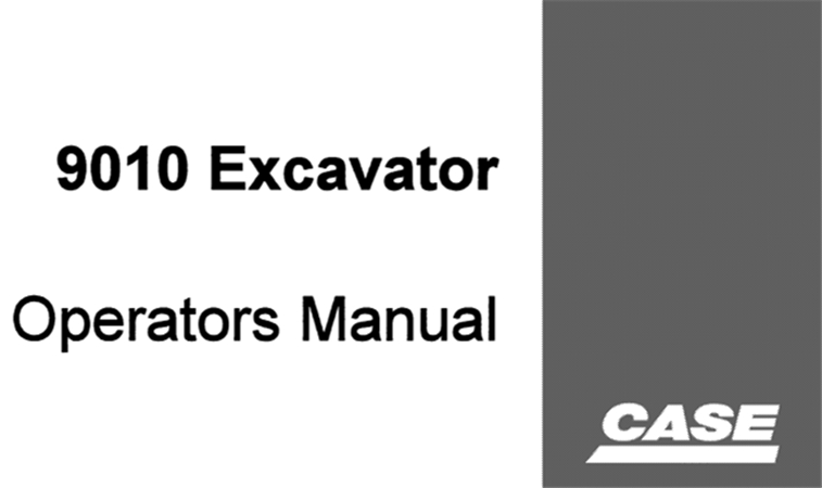 Case 9010 Excavator Operator's Manual