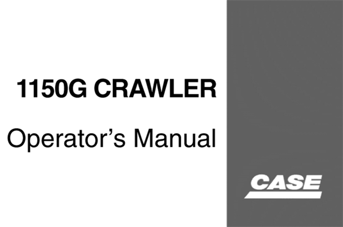 Case 1150G Crawler Operator's Manual