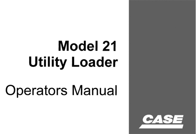 Case Model 21 Utility Loader Operator's Manual