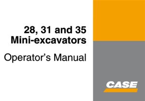 Case 28, 31, 35 Mini-Excavators Operator's Manual