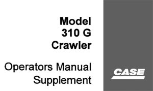 Case Model 310G Crawler Operator's Manual Supplement